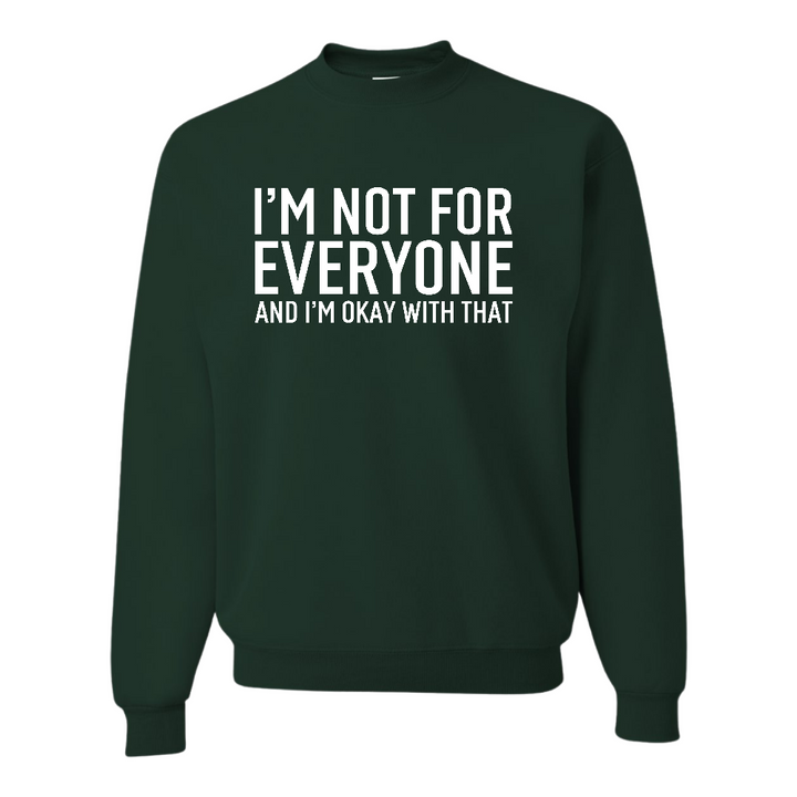Resiliently Bold I Am Not For Everyone And I Am Okay With That Forest Green Crewneck Sweatshirt Front