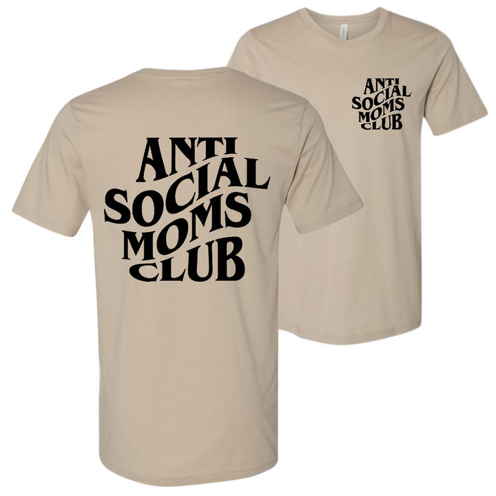 Resiliently Bold Anti Social Moms Club Tan T-Shirt Back and Front