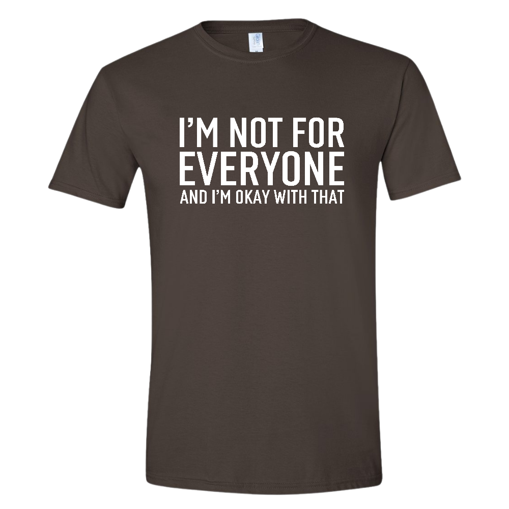 Resiliently Bold I Am Not For Everyone And I Am Okay With That  Brown T-Shirt Front