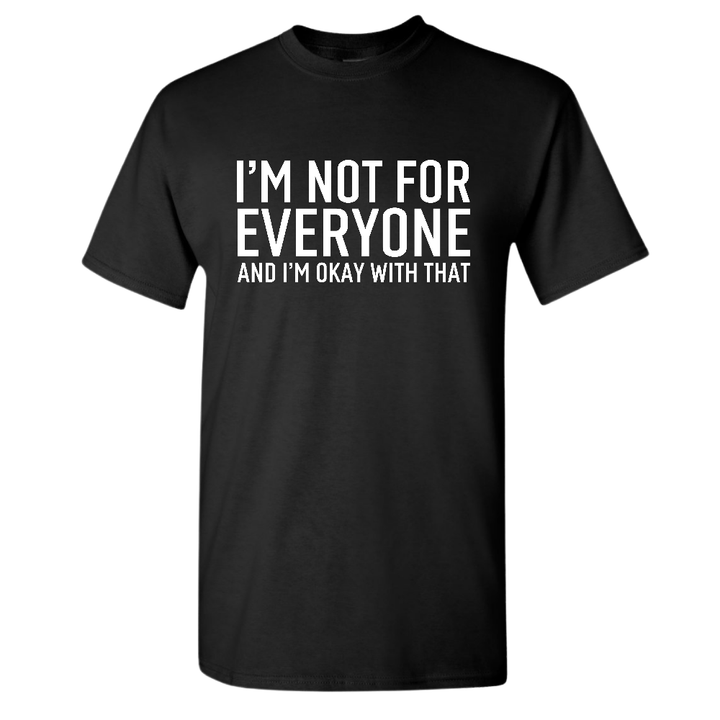 Resiliently Bold I Am Not For Everyone And I Am Okay With That Black T-Shirt Front
