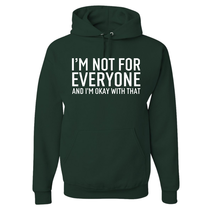 Resiliently Bold I Am Not For Everyone And I Am Okay With That Forest Green Hooded Sweatshirt Front